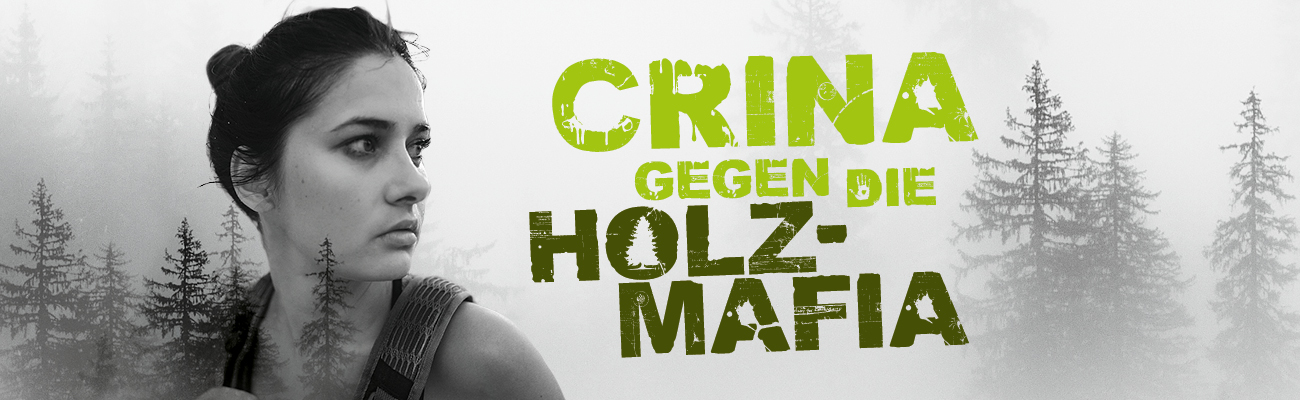 Key Visual Social Media Kampage Crina gegen die Holzmafia